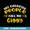 My Favorite People Call Me Giggy T - Elegant Sublimation PNG Download