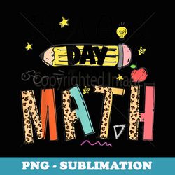 its a good day to do math leopard pencil teacher - premium sublimation digital download