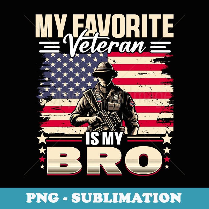 Veteran Bro Brother USA Flag 4th Of July - Decorative Sublimation PNG File