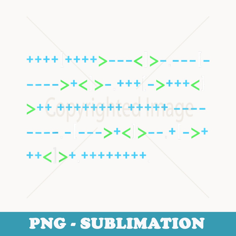 Brainfuck Hello World , Programming, Code, Nerd - Instant Sublimation Digital Download