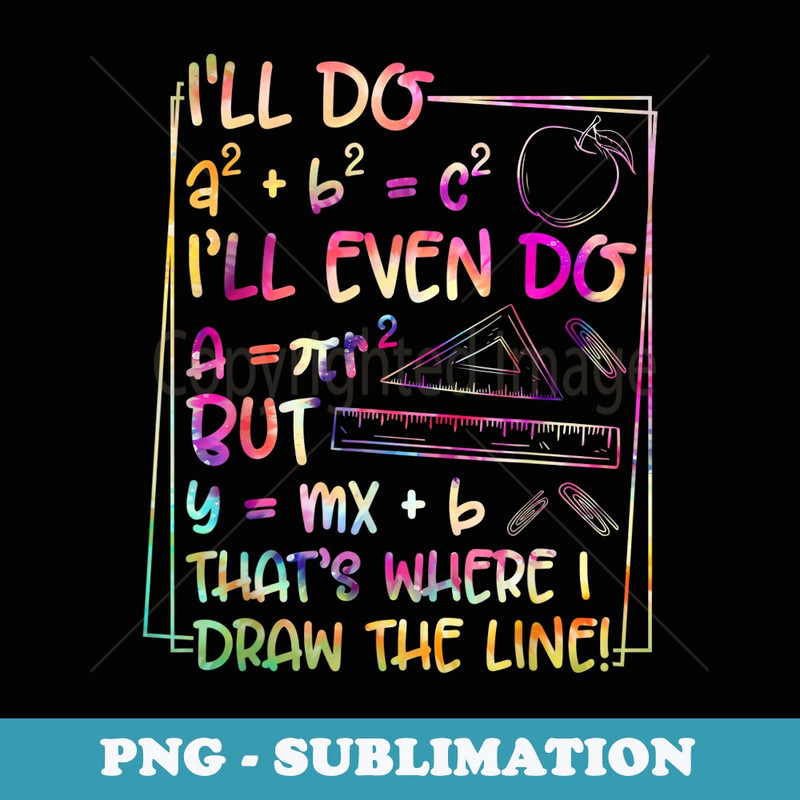 Tie Dye Math Teacher Joke Fun Best Math Quotes - Premium PNG Sublimation File