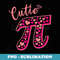 Cutie Pie Funny Pi Day Symbol Cute Math s Toddler - Modern Sublimation PNG File