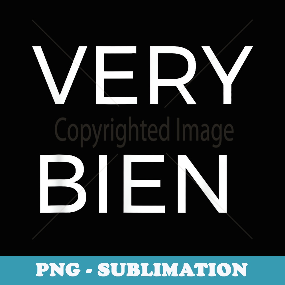 Very Bien Biligual t - Unique Sublimation PNG Download