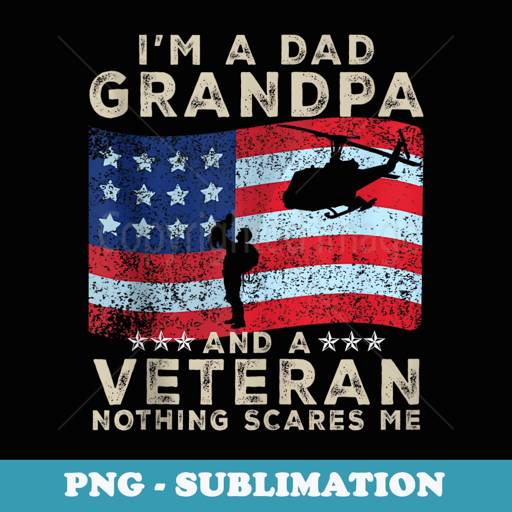 Mens Im a Dad Grandpa and a Veteran Fathers Day Funny Retro - Exclusive Sublimation Digital File