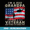 Mens Im a Dad Grandpa and a Veteran Fathers Day Funny Retro - Exclusive Sublimation Digital File