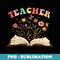 Teacher Flowers Book Elementary School Teachers - Sublimation Digital Download