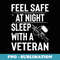 Feel Safe At Night Sleep With A Veteran - Signature Sublimation PNG File