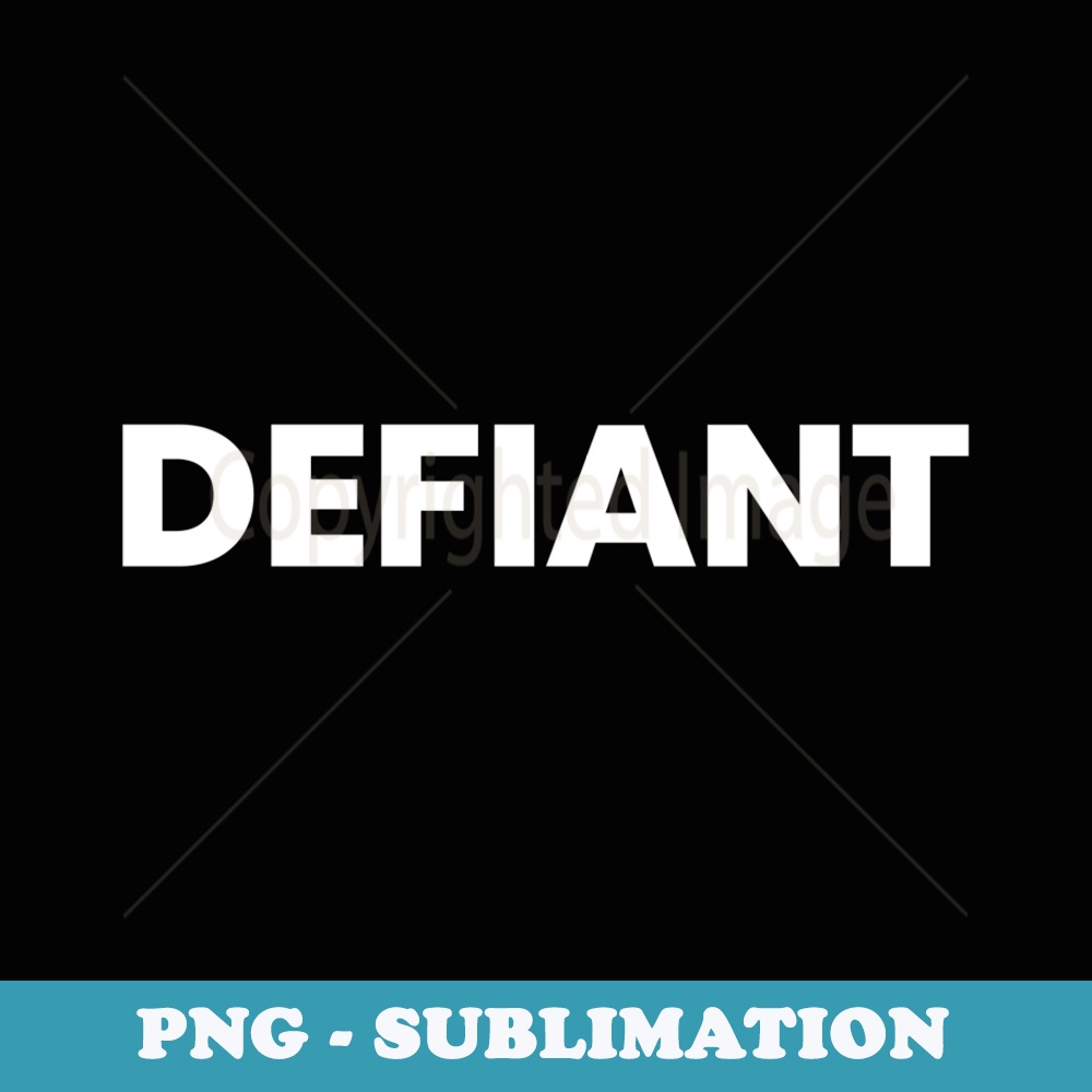 Defiant - High-Resolution PNG Sublimation File