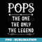Pops The One The Only The Legend Fathers Day For Pops - Digital Sublimation Download File