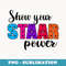 Show Your STAAR Power Test Day Student Teacher - Premium Sublimation Digital Download