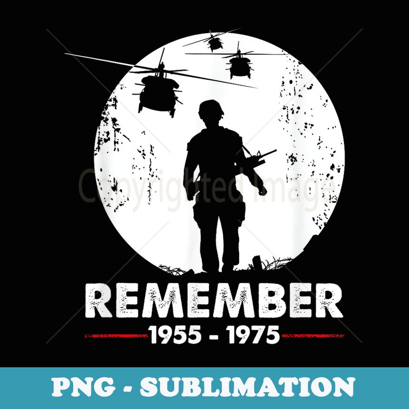 Vietnam War Remember - Military Veteran - Modern Sublimation PNG File
