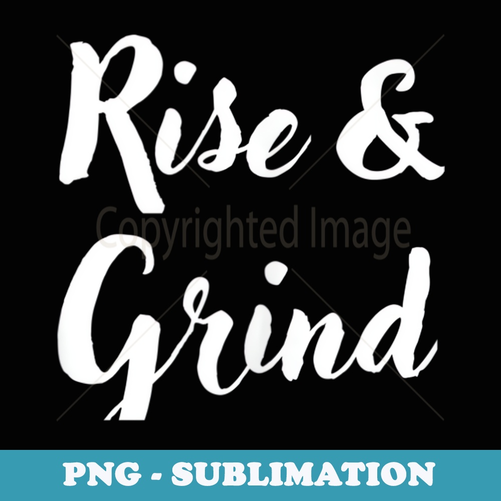 Rise & Grind Hard Working Businesswoman Entrepreneur Boss - Premium Sublimation Digital Download