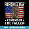 Memorial Day Remember The Fallen - Veterans - Decorative Sublimation PNG File