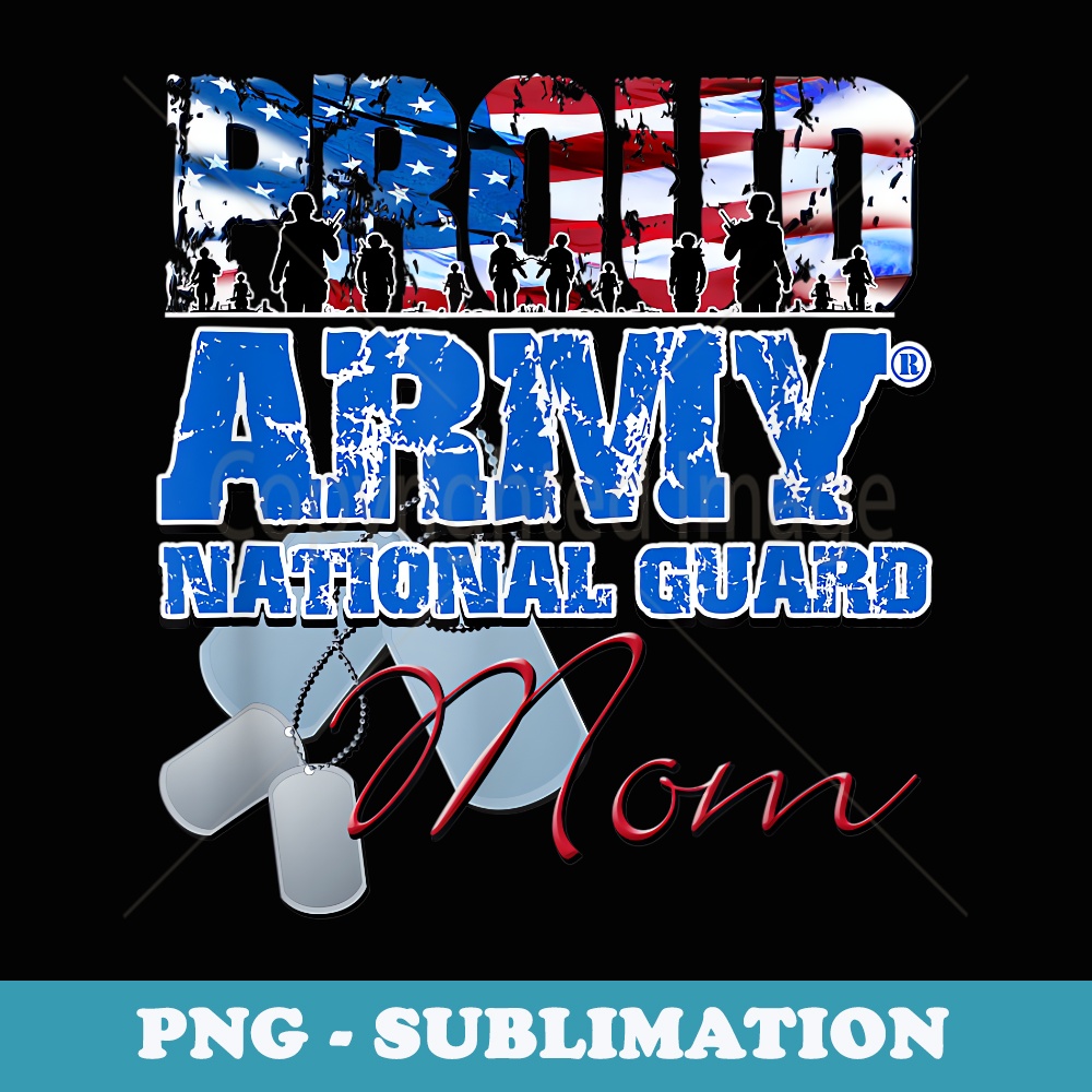 Proud Army National Guard Mom USA Flag Mothers Day - Instant PNG Sublimation Download