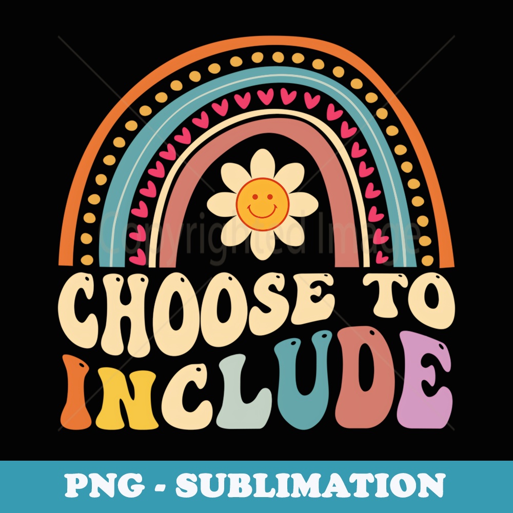 Choose To Include For Autism Teacher Special Education SPED - PNG Sublimation Digital Download