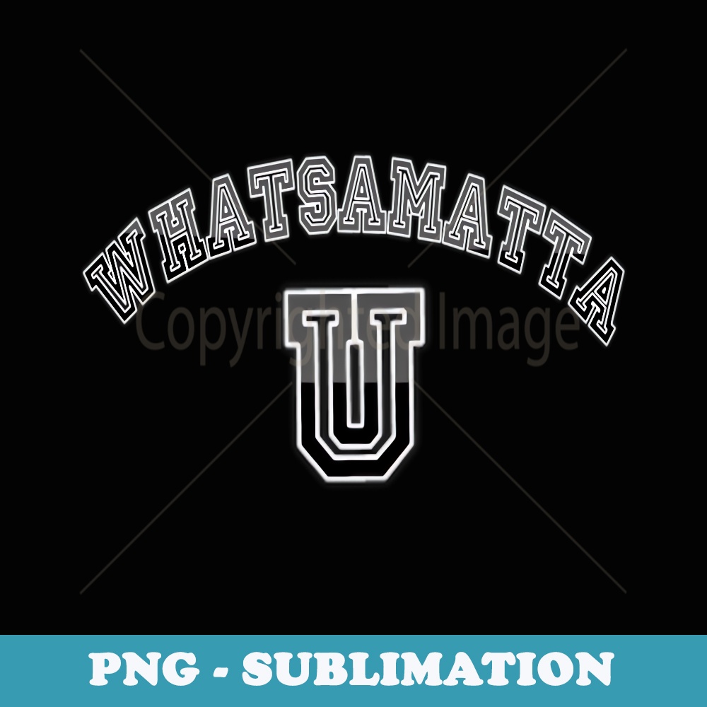 Cool Collegian Whatsamatta U - Sublimation PNG File