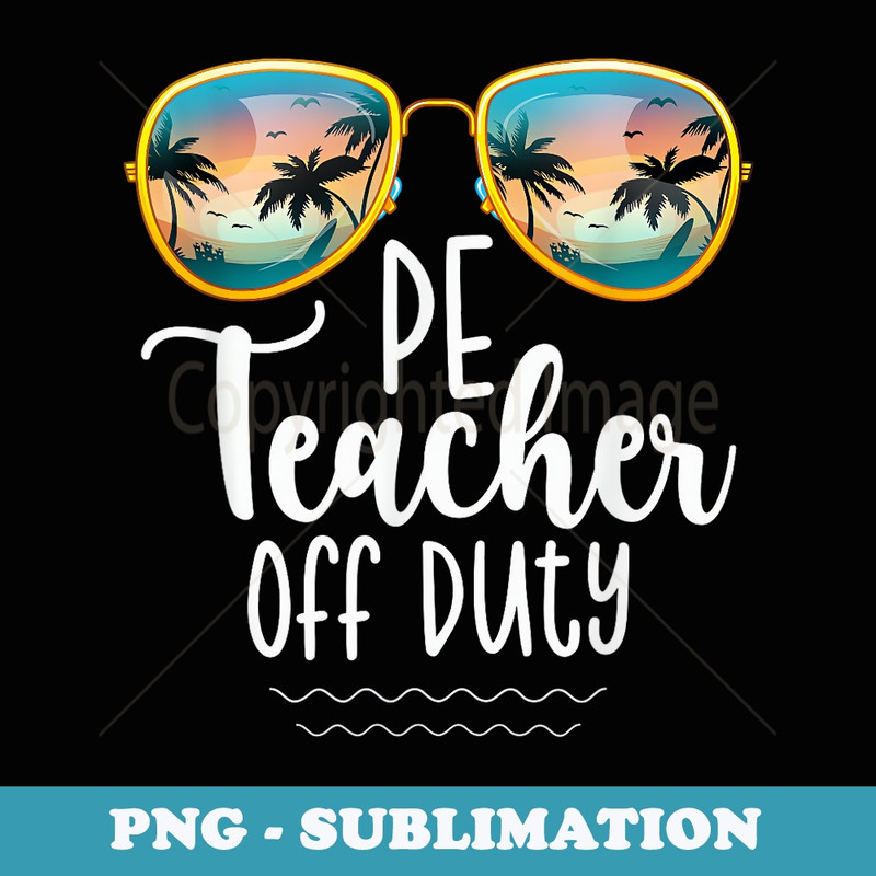 Off Duty Gym PE Teacher Beach Summer Trip - Creative Sublimation PNG Download