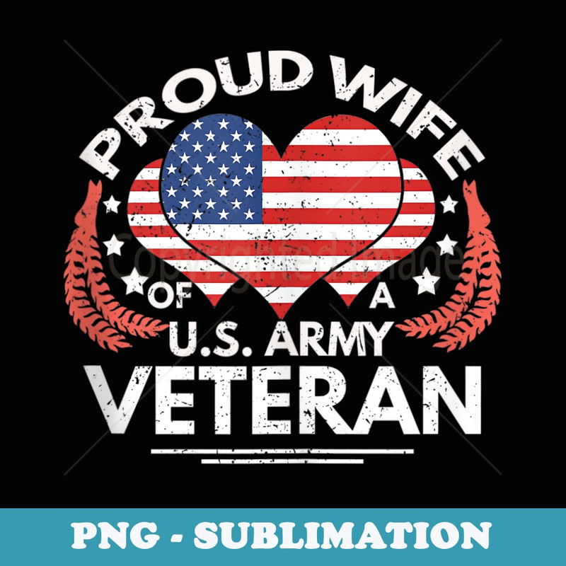 Proud Wife Of Army Veteran - Vintage Sublimation PNG Download