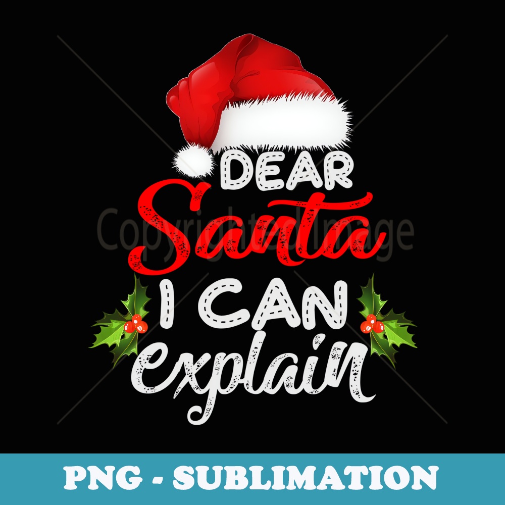 Dear Santa I Can Explain Ugly Christmas Xmas - Sublimation Digital Download