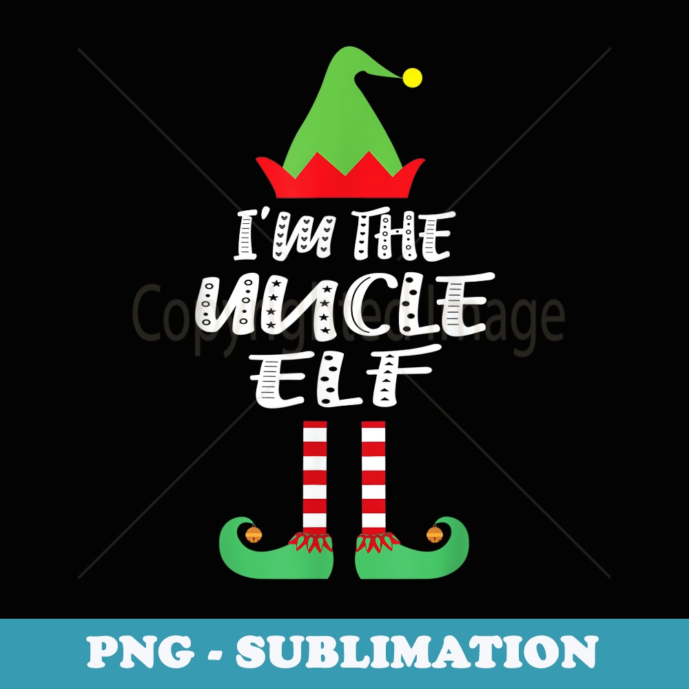 Im The Uncle Elf Matching Family Group Christmas - Decorative Sublimation PNG File