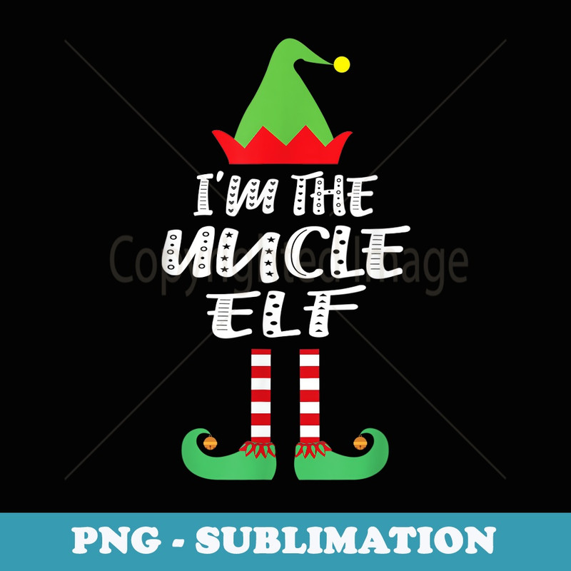 Im The Uncle Elf Matching Family Group Christmas - Decorative Sublimation PNG File