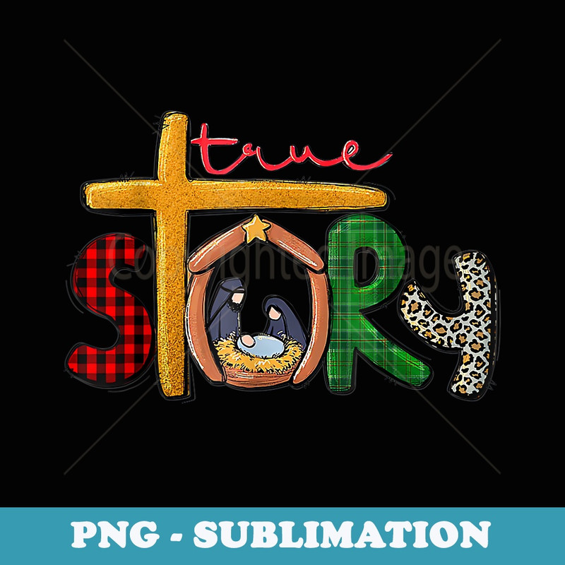 True Story Christmas Manger Nativity Scene Xmas - Instant PNG Sublimation Download
