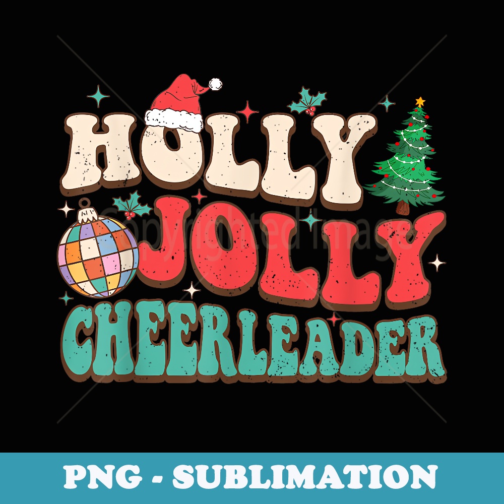 Holly Xmas Jolly Funny Christmas Cheerleader Disco Balls - Premium Sublimation Digital Download