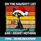 Xmas Cat Funny Im On The Naughty List And I Regret Nothing - Instant Sublimation Digital Download