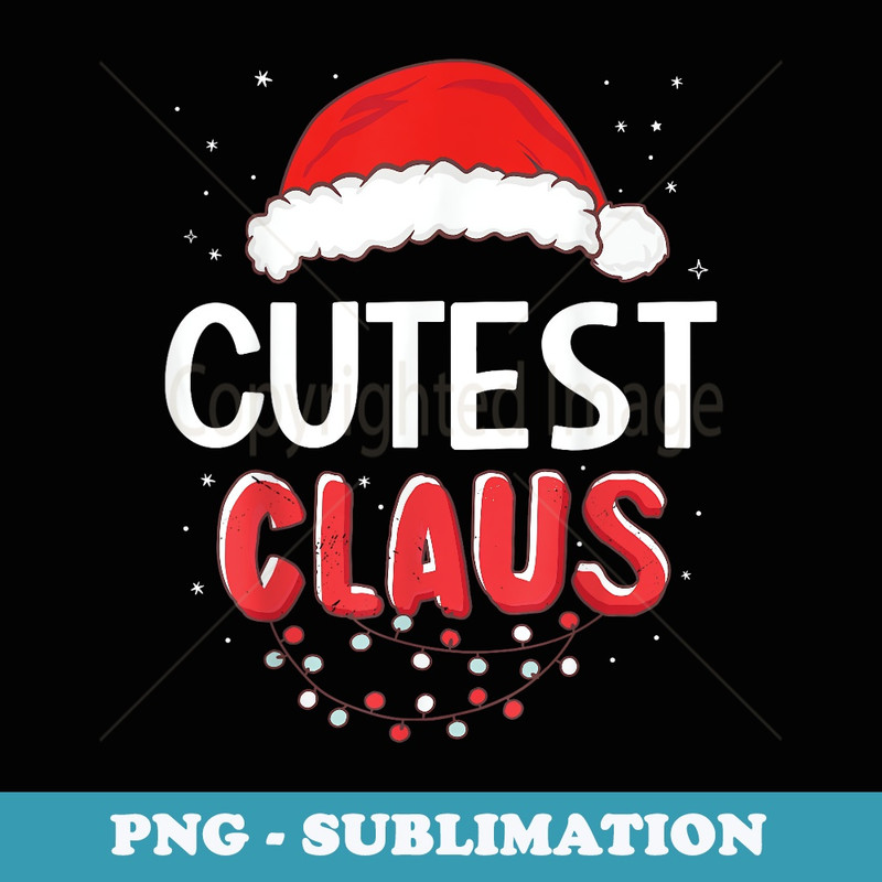 Cutest Santa Claus Christmas Matching Costume - Aesthetic Sublimation Digital File