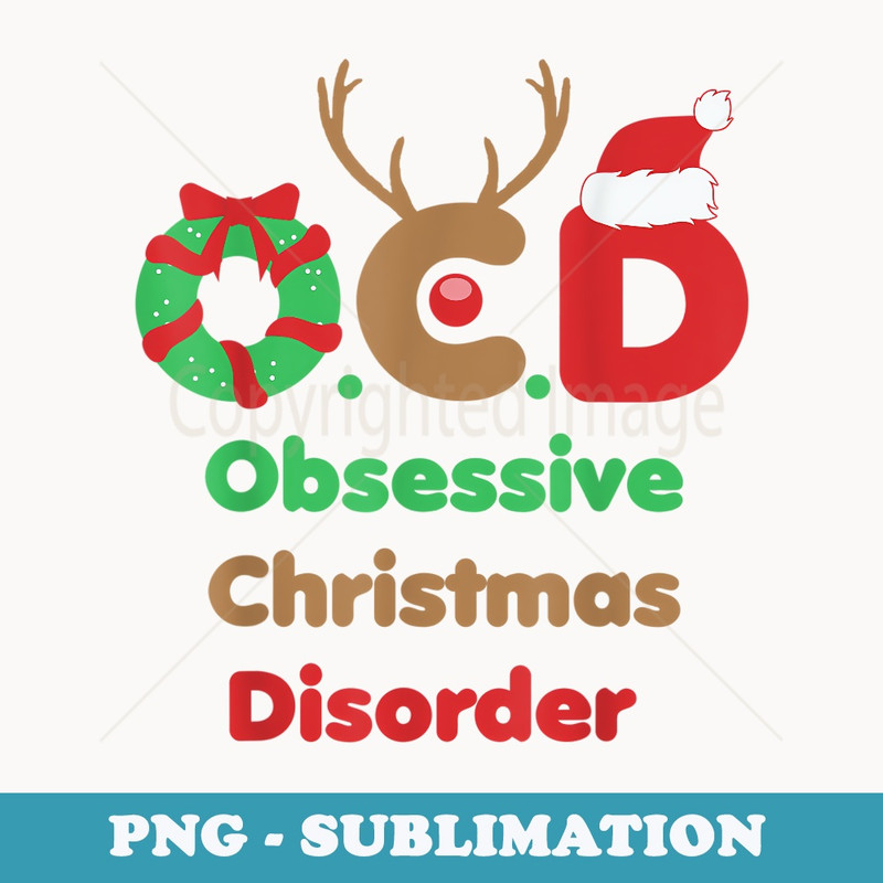 OCD Obsessive Christmas Disorder Awareness Party XMAS - High-Resolution PNG Sublimation File