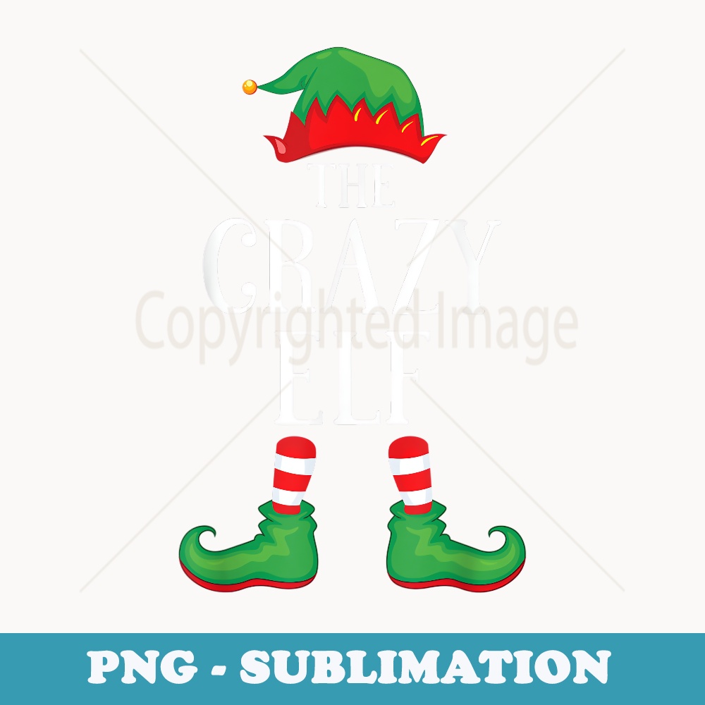 Crazy Elf Matching Group Xmas Funny Family Christmas - PNG Transparent Sublimation Design