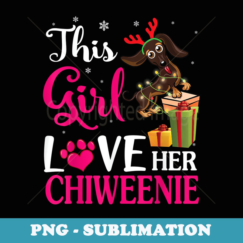 Snow & Xmas s This Girl Love Her Chiweenie Reindeer Hat - Unique Sublimation PNG Download