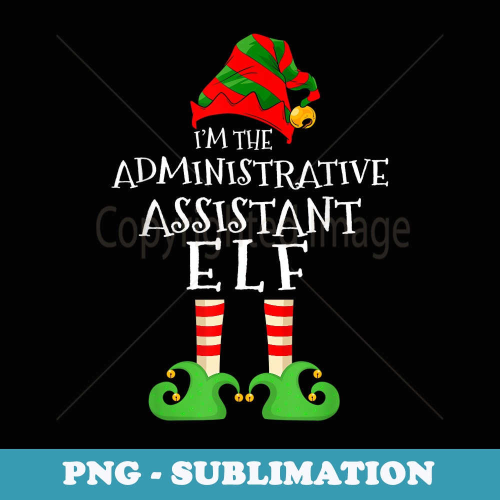 Im The Administrative Assistant Elf Matching Xmas Pajama - Digital Sublimation Download File
