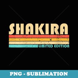 s shakira name personalized retro vintage 80s 90s birthday - special edition sublimation png file