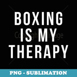 boxing is my therapy - premium png sublimation file