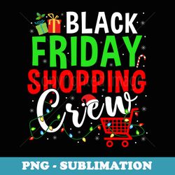 friday shopping crew christmas lights black shopping family - png sublimation digital download