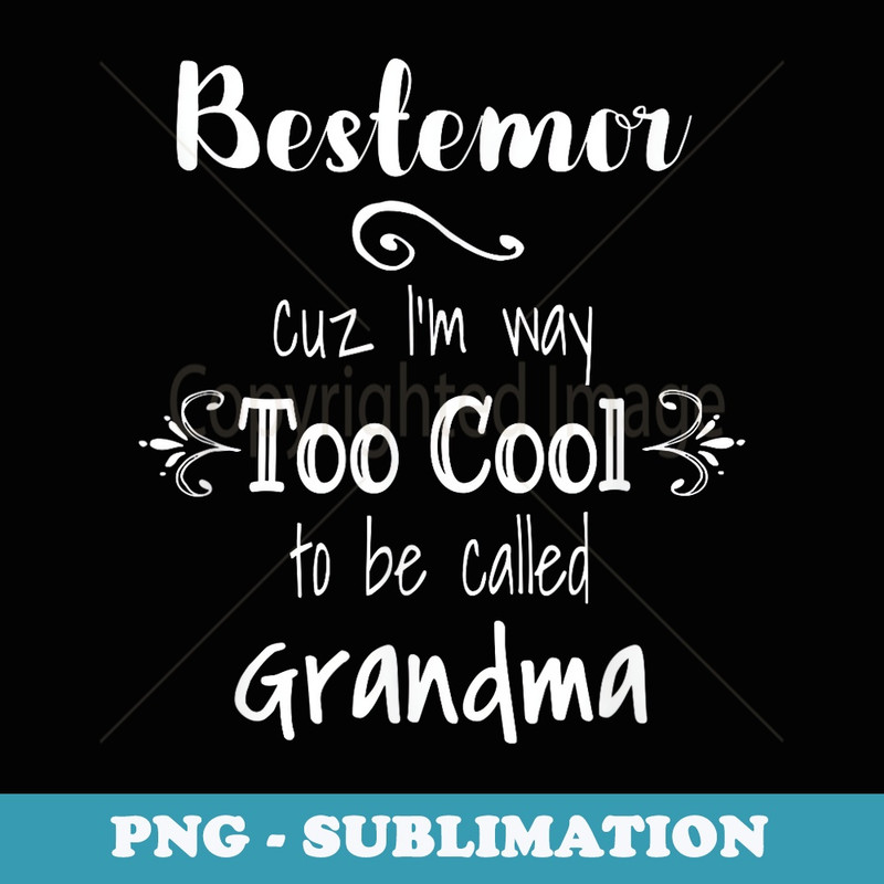 Bestemor Too Cool To Be Called Grandma Norwegian Grandmother - Aesthetic Sublimation Digital File