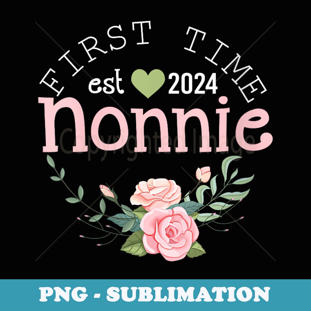 s First Time Nonnie 2024 s for Promoted to Grandma - Artistic Sublimation Digital File