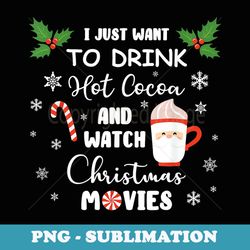 lets bake stuff drink hot cocoa and watch christmas movies - signature sublimation png file