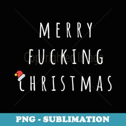 merry fucking christmas humorous xmas pajama - exclusive png sublimation download