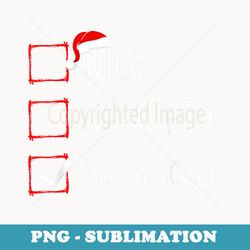 nice naughty art teacher christmas list santa claus xmas - modern sublimation png file