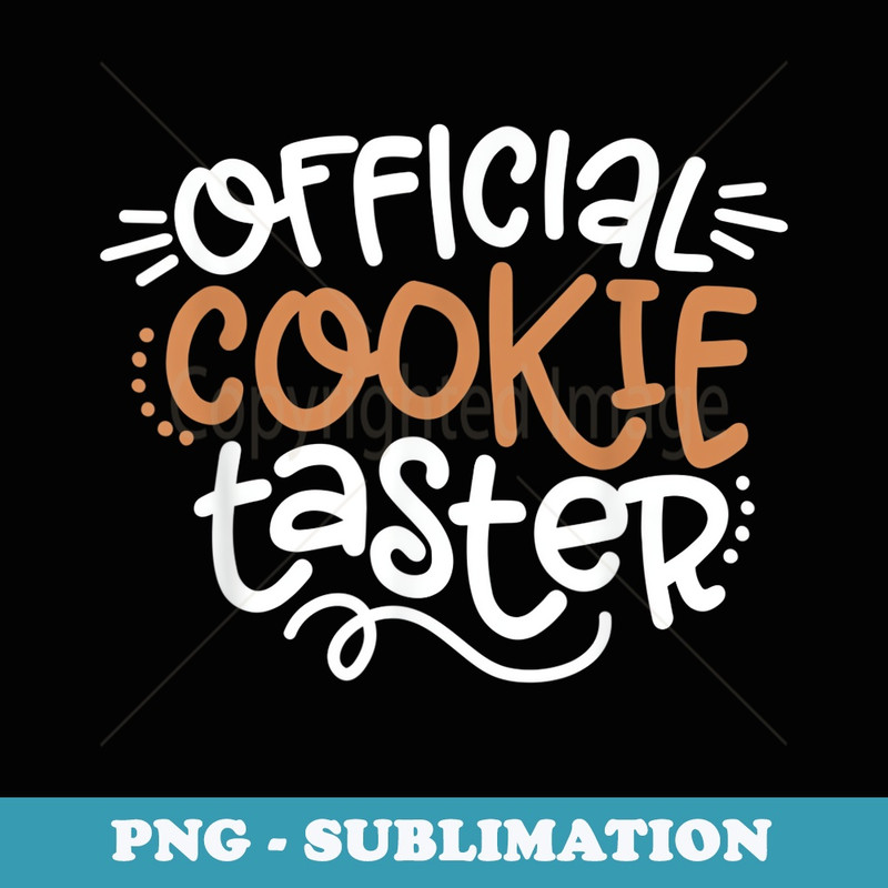 Official Cookie Taster Christmas Bakers Toddler Xmas - Instant Sublimation Digital Download