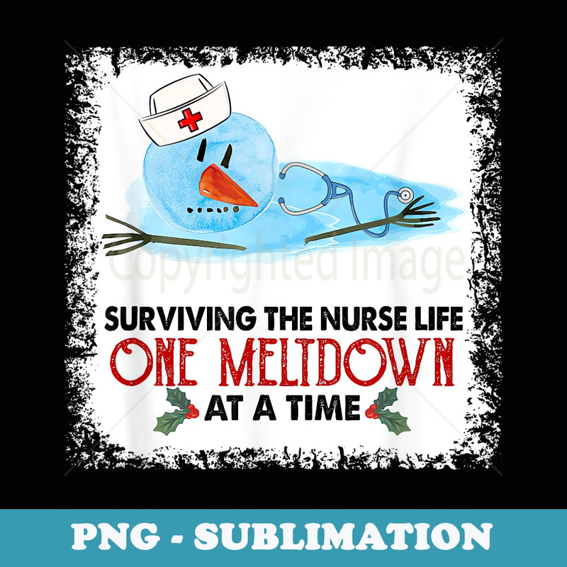 Surviving The Nurse Life One Meltdown At A Time Nurse Xmas - PNG Transparent Sublimation File