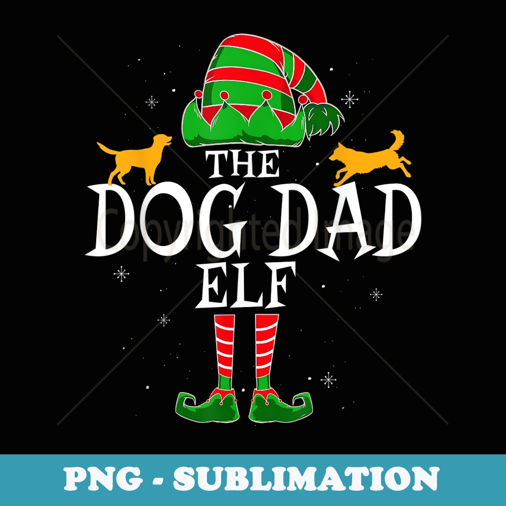 Mens Dog Dad Elf Group Matching Family Christmas Daddy Funny - PNG Sublimation Digital Download