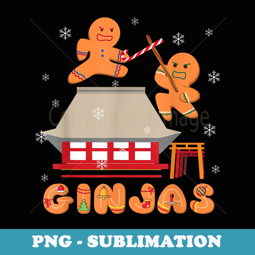 Ginja Ninja Ginjas Gingerbread Ninjas Christmas Xmas - High-Resolution PNG Sublimation File