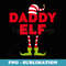 Daddy Elf Matching Christmas Costume - PNG Sublimation Digital Download