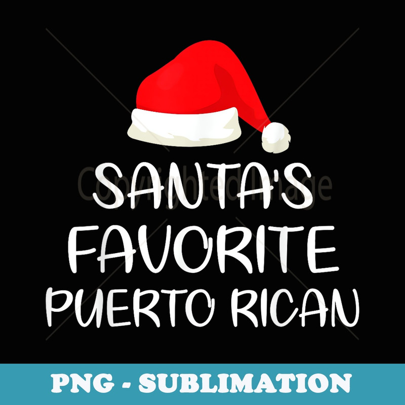 Santas Favorite Puerto Rican Matching Family Xmas - PNG Sublimation Digital Download