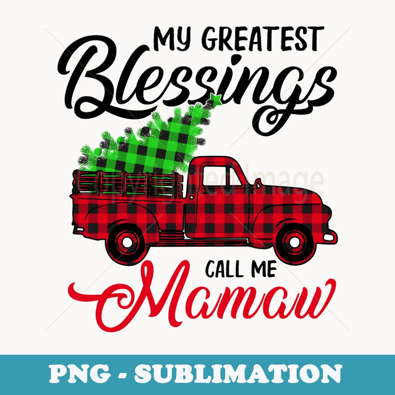 My Greatest Blessings Call Me Mamaw Xmas s Christmas - Elegant Sublimation PNG Download