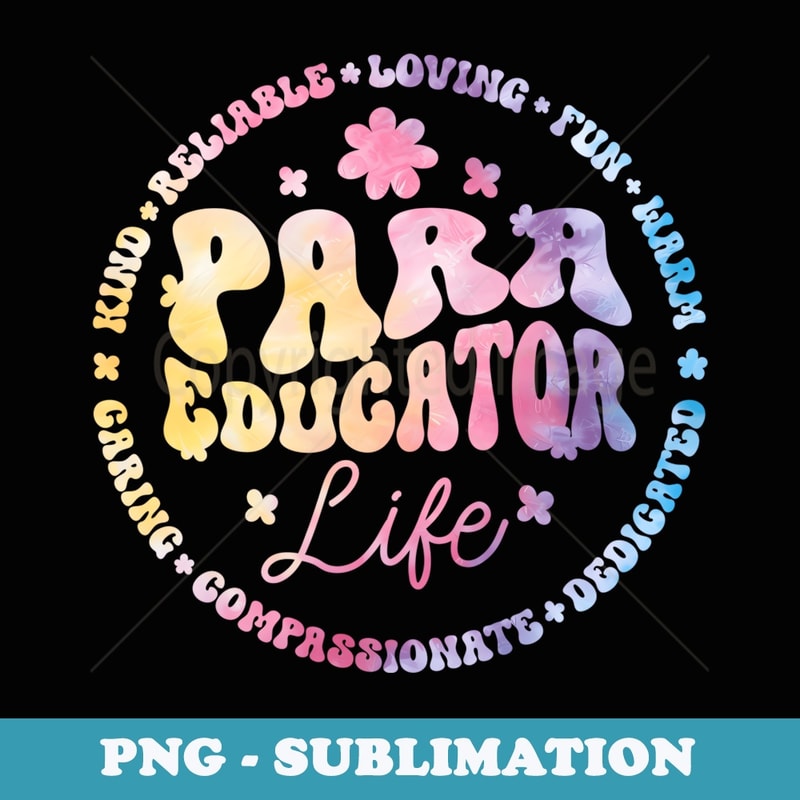 Paraeducator Life Paraprofessional SPED Teacher Back school - Exclusive PNG Sublimation Download