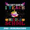You Cant Scare Me I Teach Middle School Funny Teacher - Instant Sublimation Digital Download